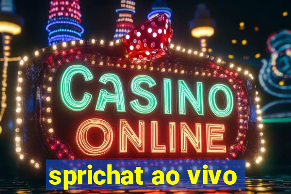 sprichat ao vivo